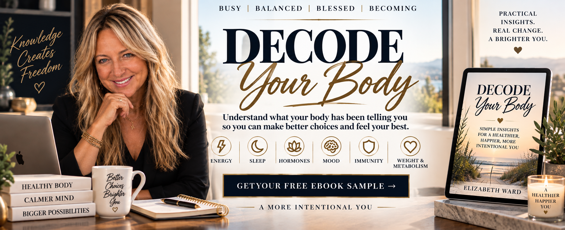 Decode Your Body. Understand what your body has been telling you so you can make better choices and feel your best. Energy, sleep, hormones, mood, immunity, weight and metabolism. Get your free ebook sample.