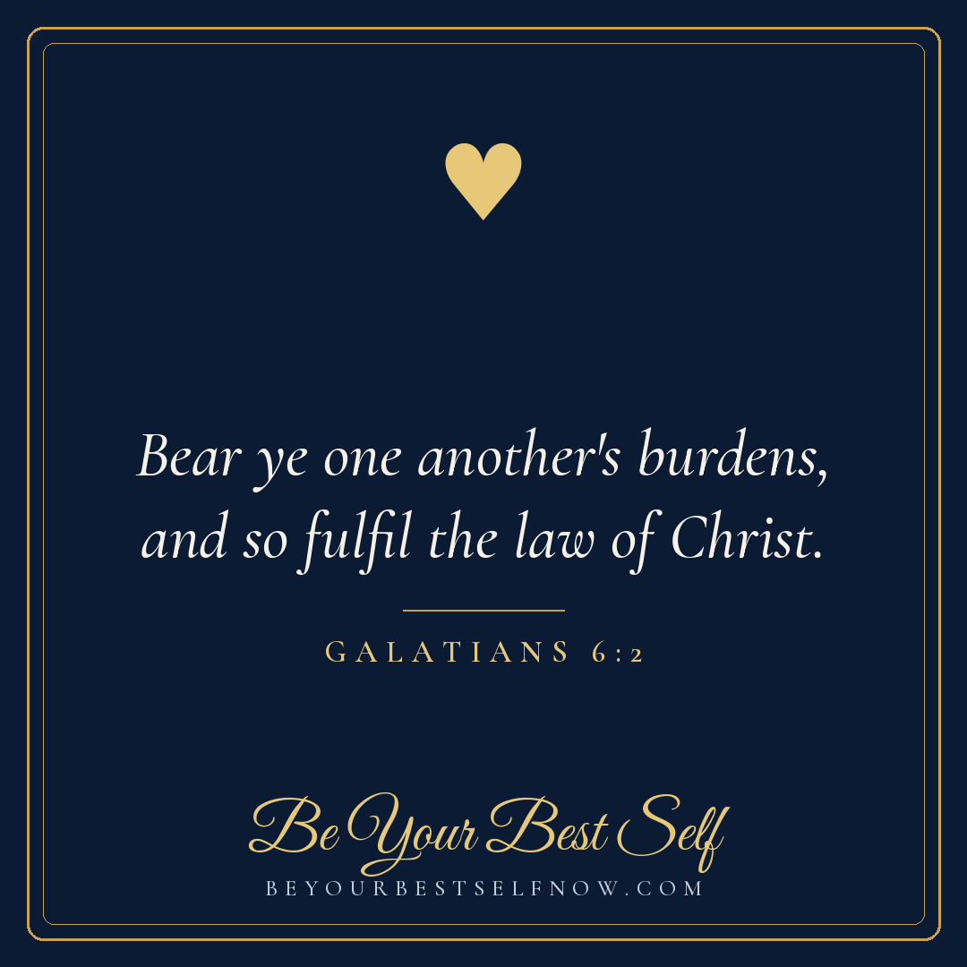 Galatians 6:2, shareable card from Be Your Best Self
